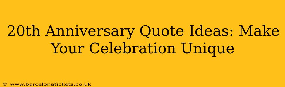 20th Anniversary Quote Ideas: Make Your Celebration Unique