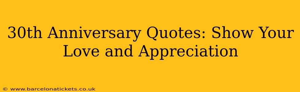 30th Anniversary Quotes: Show Your Love and Appreciation