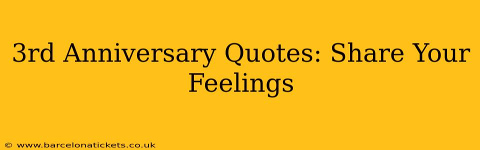 3rd Anniversary Quotes: Share Your Feelings