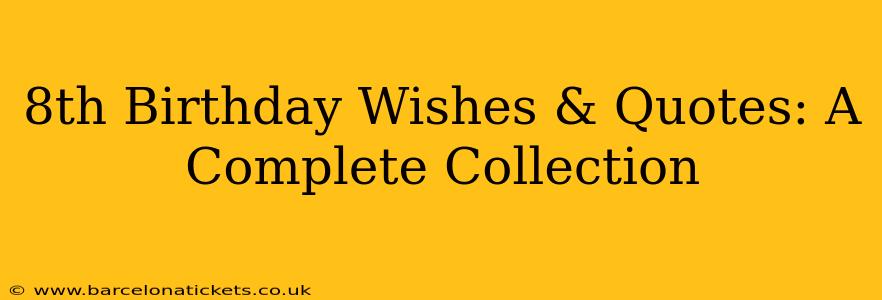 8th Birthday Wishes & Quotes: A Complete Collection