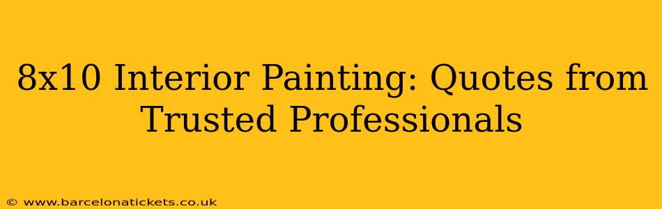 8x10 Interior Painting: Quotes from Trusted Professionals