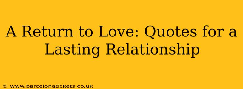 A Return to Love: Quotes for a Lasting Relationship