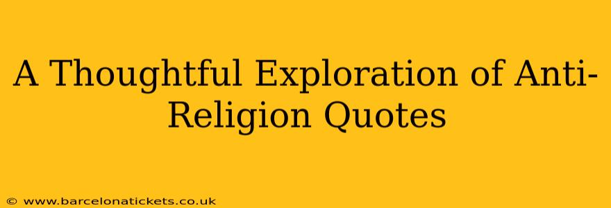 A Thoughtful Exploration of Anti-Religion Quotes