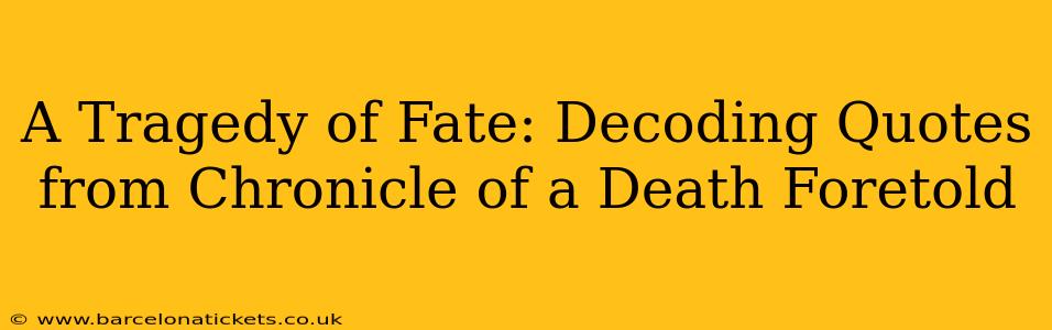 A Tragedy of Fate: Decoding Quotes from Chronicle of a Death Foretold