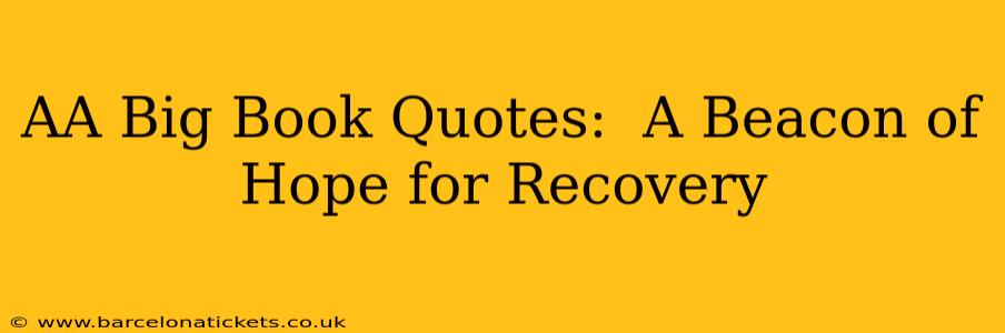 AA Big Book Quotes:  A Beacon of Hope for Recovery