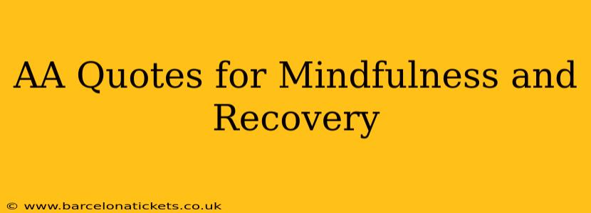 AA Quotes for Mindfulness and Recovery