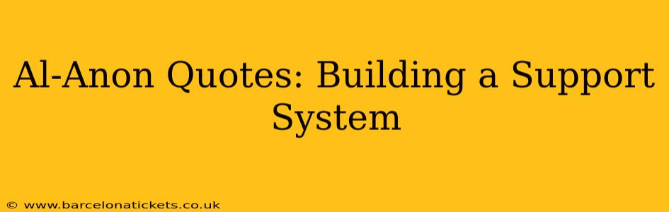Al-Anon Quotes: Building a Support System