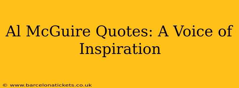 Al McGuire Quotes: A Voice of Inspiration