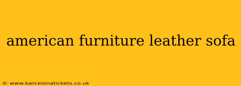 american furniture leather sofa
