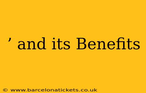 ’ and its Benefits