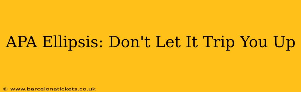 APA Ellipsis: Don't Let It Trip You Up