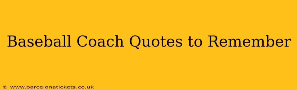Baseball Coach Quotes to Remember