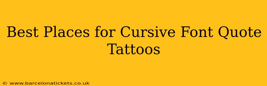 Best Places for Cursive Font Quote Tattoos