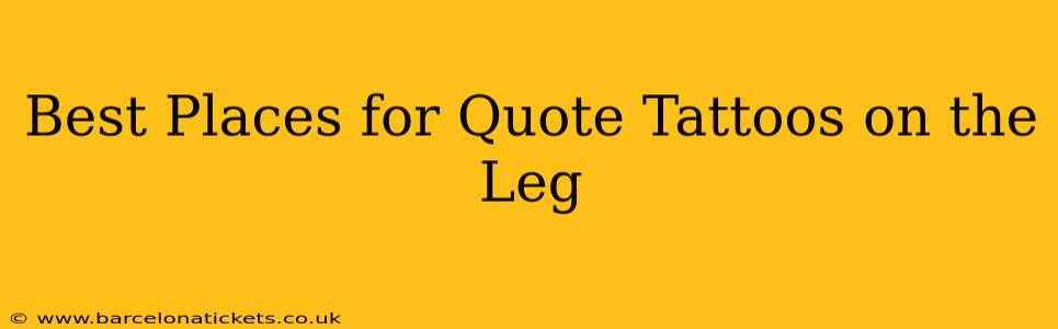 Best Places for Quote Tattoos on the Leg