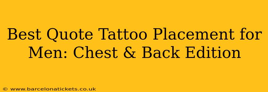 Best Quote Tattoo Placement for Men: Chest & Back Edition