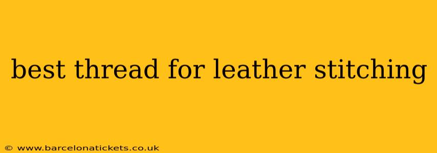 best thread for leather stitching