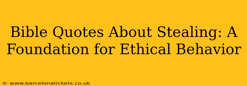 Bible Quotes About Stealing: A Foundation for Ethical Behavior