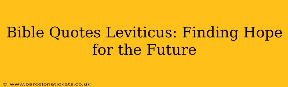Bible Quotes Leviticus: Finding Hope for the Future