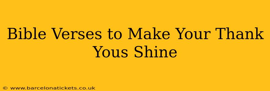 Bible Verses to Make Your Thank Yous Shine