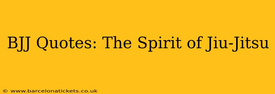 BJJ Quotes: The Spirit of Jiu-Jitsu