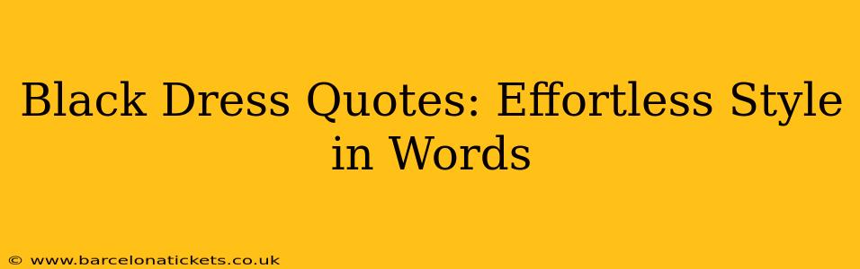 Black Dress Quotes: Effortless Style in Words