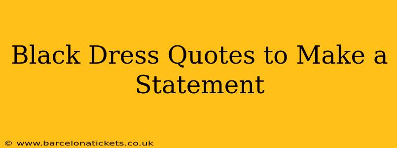 Black Dress Quotes to Make a Statement
