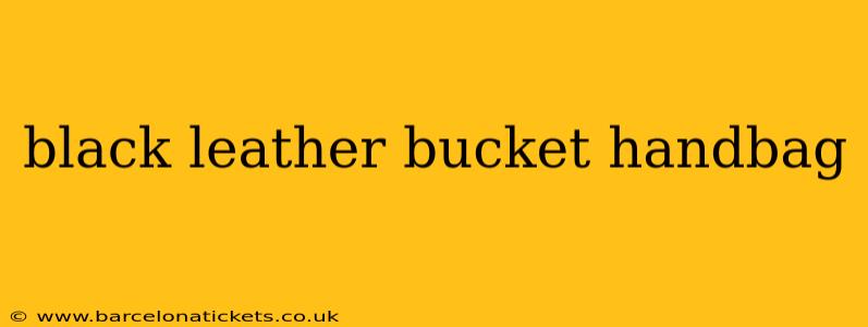 black leather bucket handbag