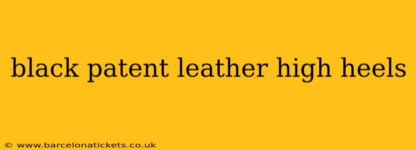 black patent leather high heels