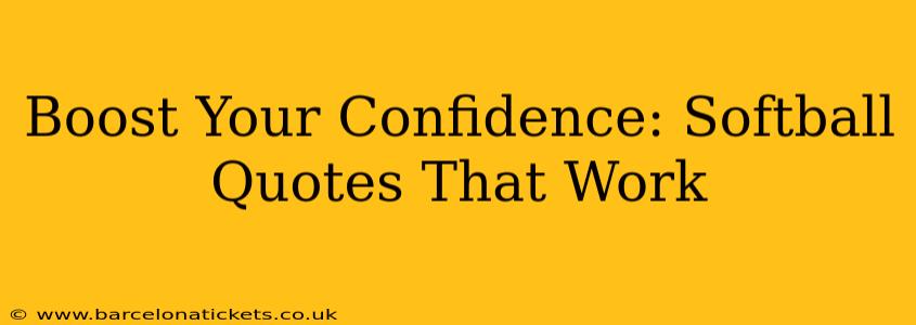 Boost Your Confidence: Softball Quotes That Work