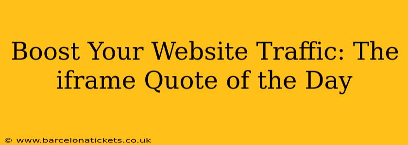 Boost Your Website Traffic: The iframe Quote of the Day