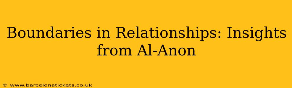 Boundaries in Relationships: Insights from Al-Anon