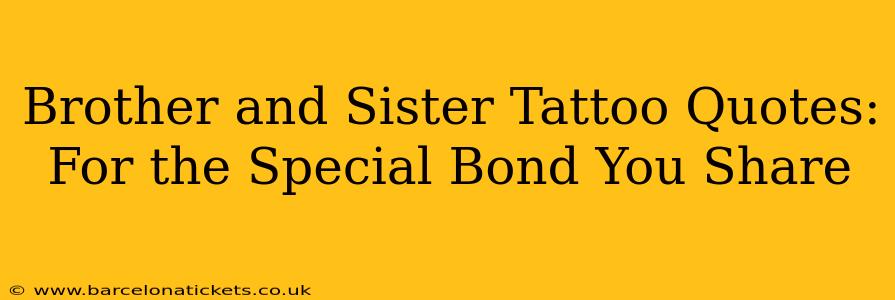Brother and Sister Tattoo Quotes: For the Special Bond You Share