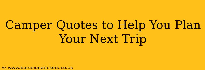 Camper Quotes to Help You Plan Your Next Trip