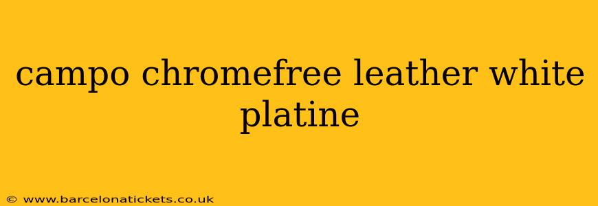campo chromefree leather white platine