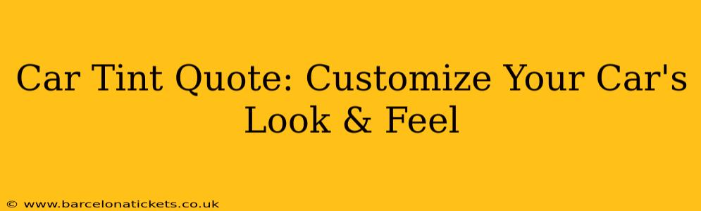 Car Tint Quote: Customize Your Car's Look & Feel