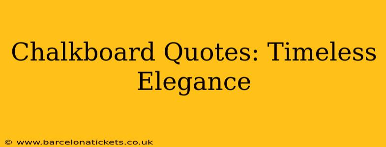Chalkboard Quotes: Timeless Elegance