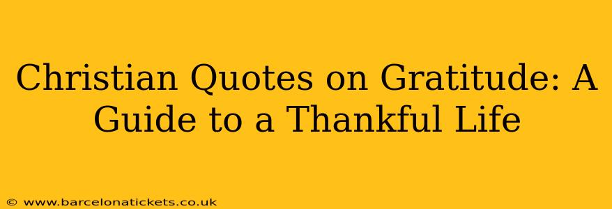 Christian Quotes on Gratitude: A Guide to a Thankful Life