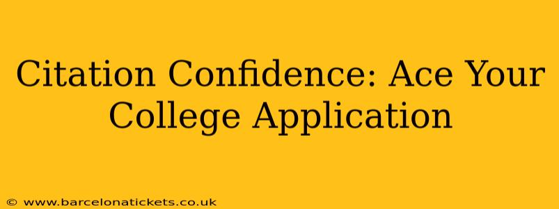 Citation Confidence: Ace Your College Application