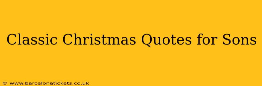 Classic Christmas Quotes for Sons