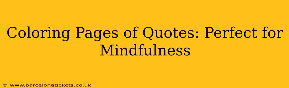 Coloring Pages of Quotes: Perfect for Mindfulness