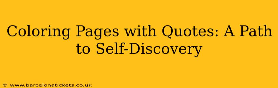 Coloring Pages with Quotes: A Path to Self-Discovery