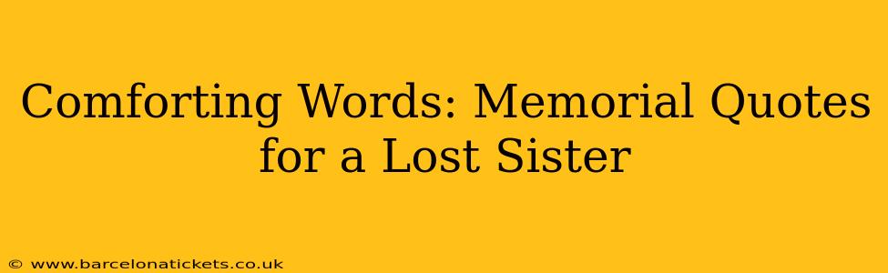 Comforting Words: Memorial Quotes for a Lost Sister