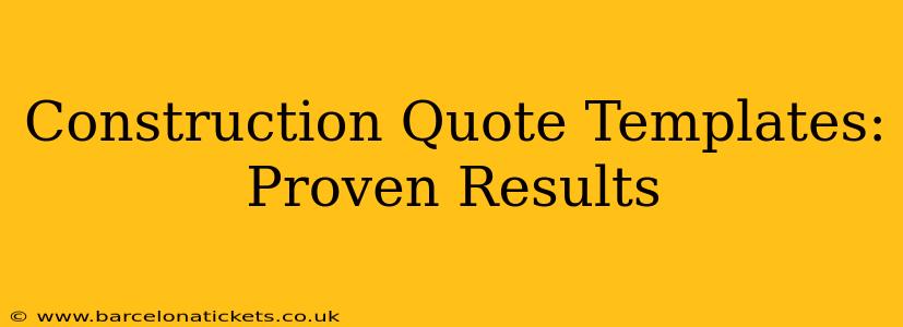 Construction Quote Templates: Proven Results