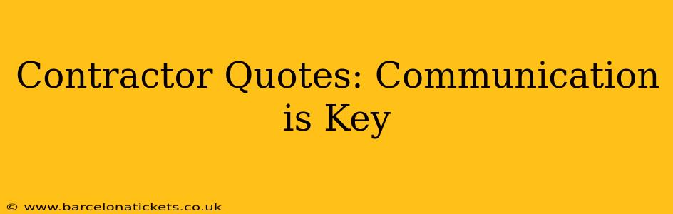 Contractor Quotes: Communication is Key
