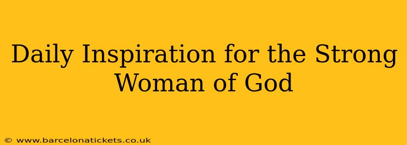 Daily Inspiration for the Strong Woman of God