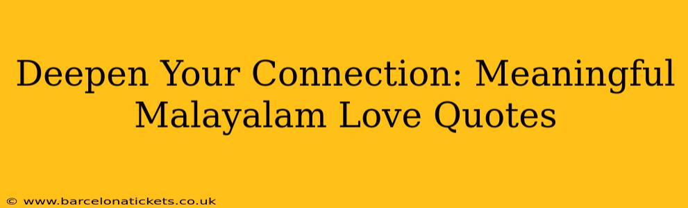 Deepen Your Connection: Meaningful Malayalam Love Quotes