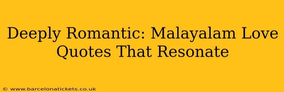 Deeply Romantic: Malayalam Love Quotes That Resonate
