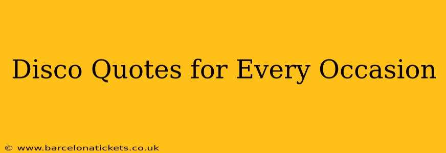Disco Quotes for Every Occasion