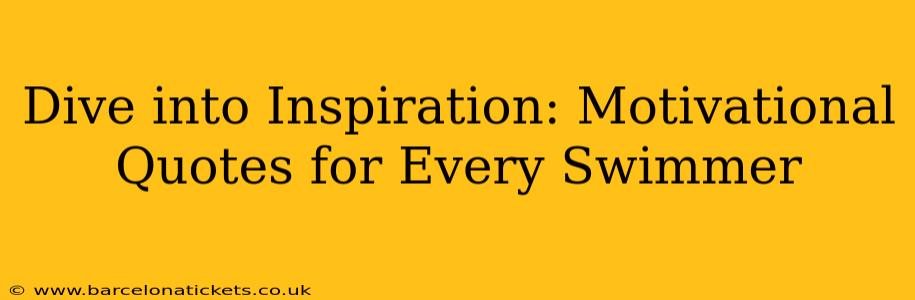 Dive into Inspiration: Motivational Quotes for Every Swimmer
