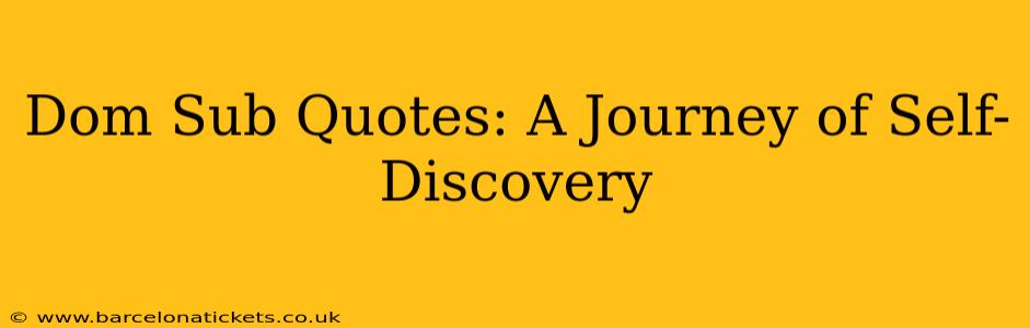 Dom Sub Quotes: A Journey of Self-Discovery